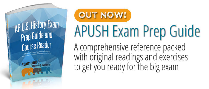 APUSH Exam Prep Guide and Course Reader by Stampede Learning Systems